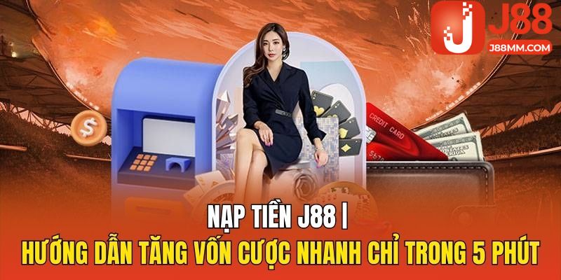 nạp tiền j88